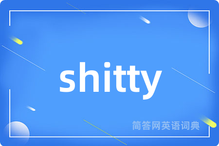 shitty