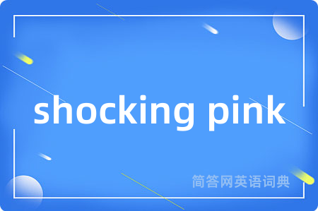 shocking pink