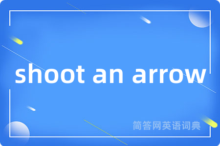 shoot an arrow
