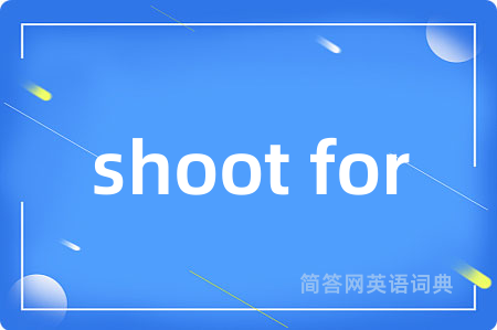 shoot for