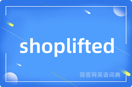 shoplifted