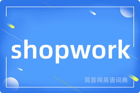 shopwork