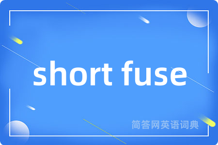 short fuse