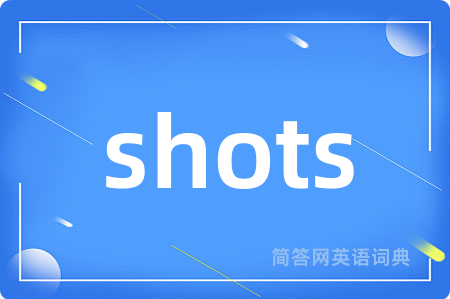 shots