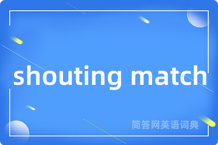 shouting match