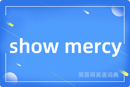 show mercy