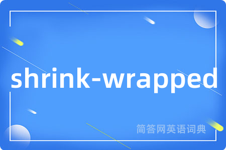 shrink-wrapped
