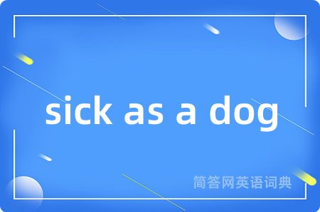 sick as a dog