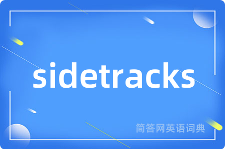 sidetracks