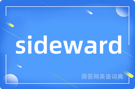 sideward