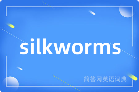 silkworms