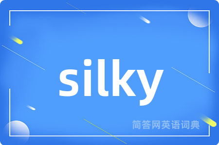 silky