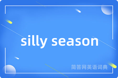 silly season