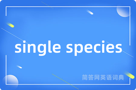 single species