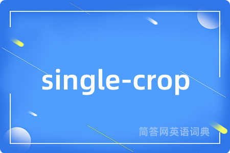 single-crop