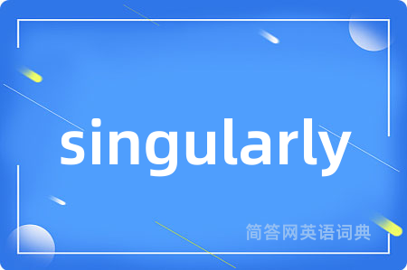 singularly