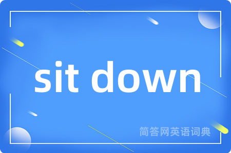 sit down