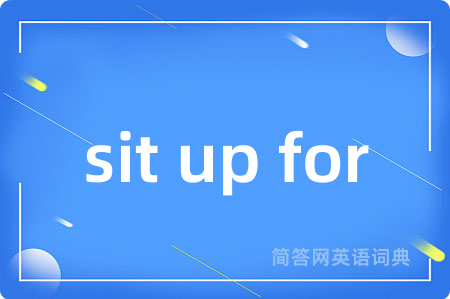 sit up for