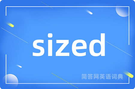 sized