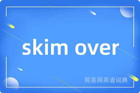 skim over