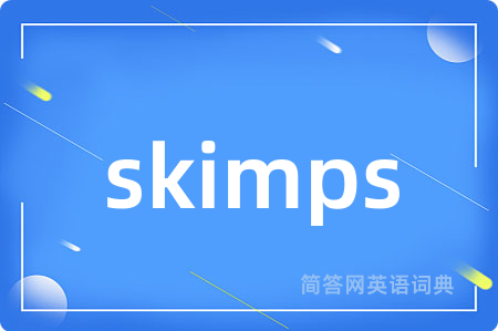 skimps