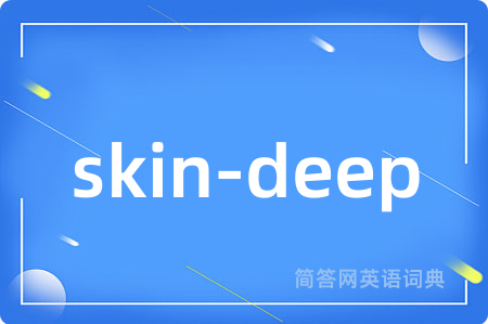 skin-deep