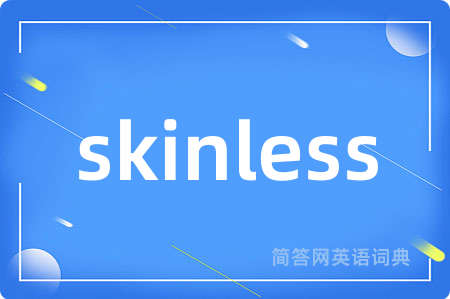 skinless