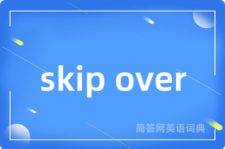skip over