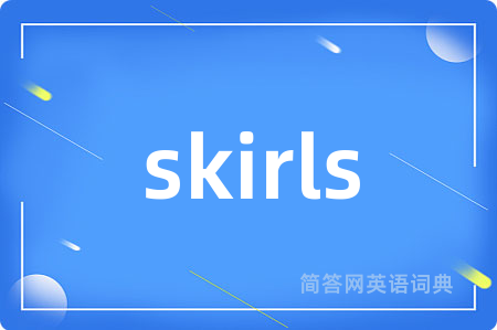 skirls