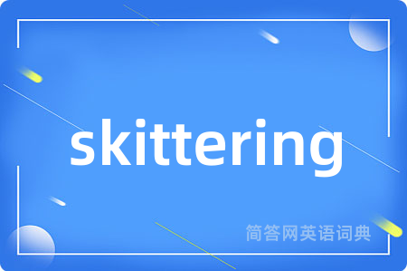skittering