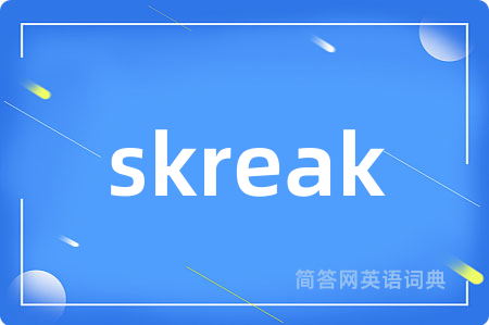 skreak