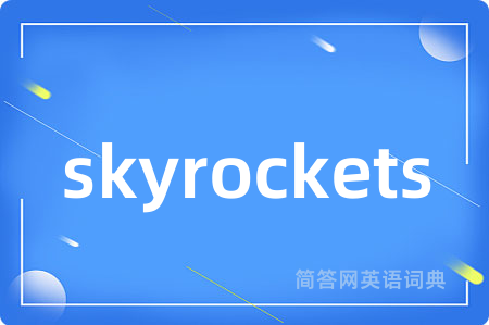 skyrockets