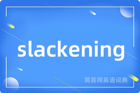 slackening