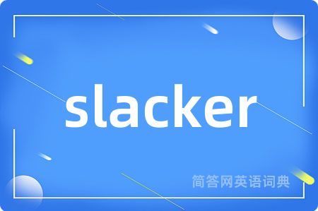 slacker