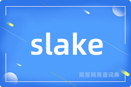 slake