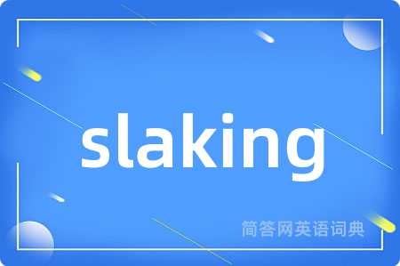 slaking