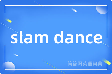 slam dance