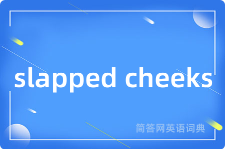 slapped cheeks