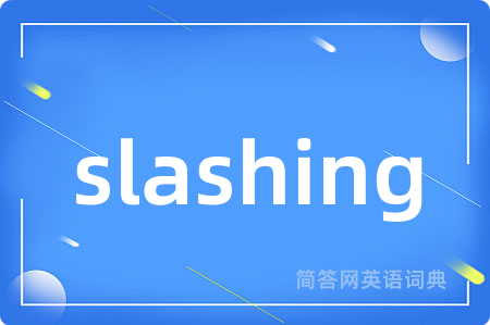 slashing
