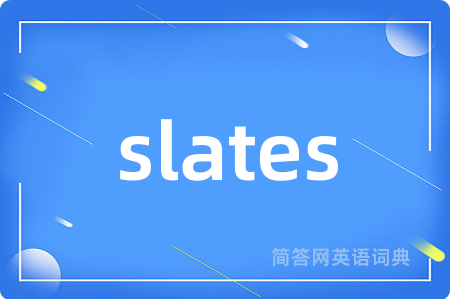slates