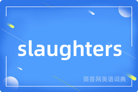 slaughters