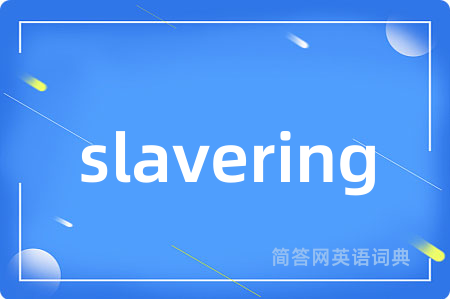 slavering