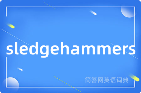 sledgehammers