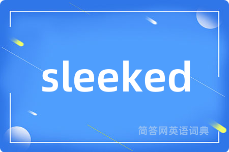 sleeked
