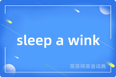 sleep a wink