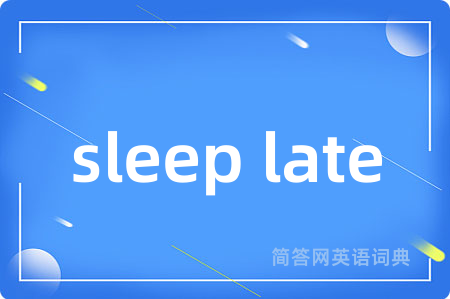 sleep late
