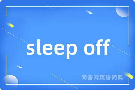sleep off