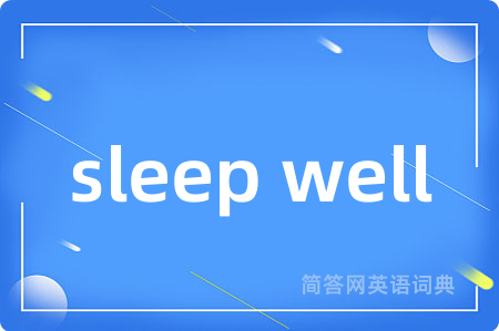 sleep well