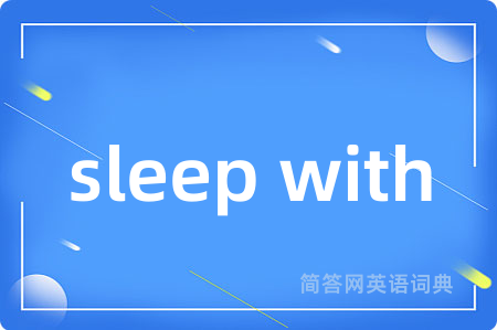 sleep with