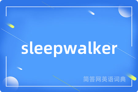 sleepwalker